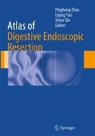 Xinyu Qin, Liqin Yao, Liqing Yao, Pinghong Zhou - Atlas of Digestive Endoscopic Resection