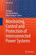 Ulf Häger, Christia Rehtanz, Christian Rehtanz, Nikolai Voropai - Monitoring, Control and Protection of Interconnected Power Systems