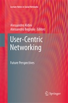 Alessandr Aldini, Alessandro Aldini, BOGLIOLO, Bogliolo, Alessandro Bogliolo - User-Centric Networking