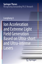 Liangliang Ji - Ion acceleration and extreme light field generation based on ultra-short and ultra-intense lasers