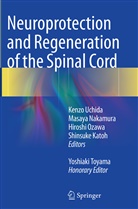 Shinsuke Katoh, Masay Nakamura, Masaya Nakamura, Hiroshi Ozawa, Hiroshi Ozawa et al, Yoshiaki Toyama... - Neuroprotection and Regeneration of the Spinal Cord