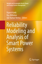 Ro Billinton, Roy Billinton, Rajesh Karki, Ajit Kumar Verma, Ajit Kumar Verma - Reliability Modeling and Analysis of Smart Power Systems