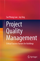 Sui Phen Low, Sui Pheng Low, Joy Ong - Project Quality Management