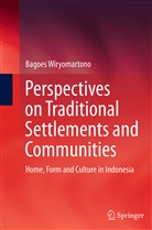 Bagoes Wiryomartono - Perspectives on Traditional Settlements and Communities