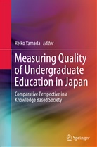 Reik Yamada, Reiko Yamada - Measuring Quality of Undergraduate Education in Japan