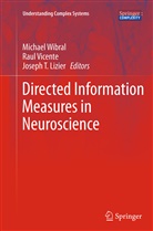 Joseph T. Lizier, Joseph T Lizier, Rau Vicente, Raul Vicente, Michael Wibral - Directed Information Measures in Neuroscience