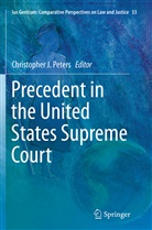 Christophe J Peters, Christopher J Peters, Christopher J. Peters - Precedent in the United States Supreme Court