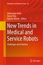Hannes Bleuler, Doin Pisla, Doina Pisla, Aleksandar Rodic, Aleksandar Rodić - New Trends in Medical and Service Robots