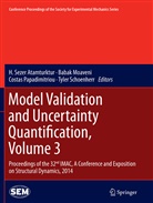 H. Sezer Atamturktur, Baba Moaveni, Babak Moaveni, Costas Papadimitriou, Costas Papadimitriou et al, Tyler Schoenherr - Model Validation and Uncertainty Quantification, Volume 3