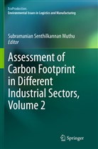 Subramanian Senthilkannan Muthu, Subramania Senthilkannan Muthu, Subramanian Senthilkannan Muthu - Assessment of Carbon Footprint in Different Industrial Sectors, Volume 2