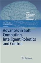 Jáno Fodor, János Fodor, Fullér, Fullér, Robert Fullér - Advances in Soft Computing, Intelligent Robotics and Control