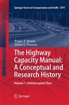 Roger P. Roess, Elena . S Prassas, Elena S Prassas, Elena S. Prassas, Roger Roess, Roger . P Roess... - The Highway Capacity Manual: A Conceptual and Research History