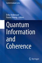 Erik Andersson, Erika Andersson, Öhberg, Öhberg, Patrik Öhberg - Quantum Information and Coherence