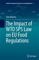 Chris Downes - The Impact of WTO SPS Law on EU Food Regulations