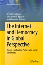 Mark Franklin, Bernard Grofman, Alexande H Trechsel, Alexander H Trechsel, Alexander H. Trechsel - The Internet and Democracy in Global Perspective