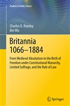 Carol Bin Wu, Charles Rowley, Charles K Rowley, Charles K. Rowley, Bin Wu - Britannia 1066-1884
