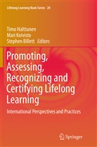 Stephen Billett, Timo Halttunen, Mar Koivisto, Mari Koivisto - Promoting, Assessing, Recognizing and Certifying Lifelong Learning