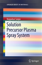 Noppakun Sanpo - Solution Precursor Plasma Spray System