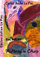 carlos julian la paz, rosa gallegos - Ein Neuer Auftrag in Cairo