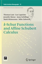 Thoma Lam, Thomas Lam, Lu Lapointe, Luc Lapointe, Jennifer Morse, Jennifer et al Morse... - k-Schur Functions and Affine Schubert Calculus