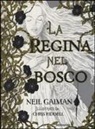 Neil Gaiman, C. Riddell - La regina nel bosco