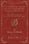 Honor¿e Balzac, Honoré de Balzac - Honoré De Balzac, Now for the First Time Completely Translated Into English