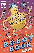 Jon Milton, The Science Museum,  The Science Museum - The Super-Intelligent, High-tech Robot Book