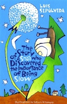 Satoshi Kitamura, Luis Sepulveda, Luis Sepúlveda, Satoshi Kitamura - The Story of a Snail Who Discovered the Importance of Being Slow