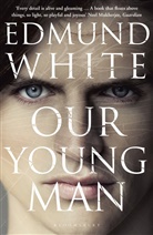 Edmund White - Our Young Man