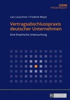 Lars Leuschner, Frederik Meyer - Vertragsabschlusspraxis deutscher Unternehmen