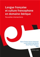 Alicia Piquer Desvaux, Maria Teresa Garcia Castanyer, Llecha-Llop Garcia, Llun Llecha-Llop Garcia, Lluna Llecha-Llop Garcia, Luna Llecha Llop Gracia... - Langue française et culture francophone en domaine ibérique