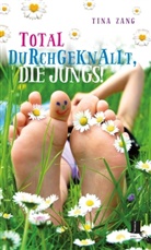 Tina Zang - Total durchgeknallt, die Jungs!