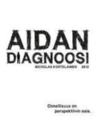 Nicholas Kortelainen - Aidan Diagnoosi