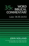 John Noland, John Nolland, David Allen Hubbard, Bruce M. Metzger - Luke 18:35-24:53, Volume 35C: 35