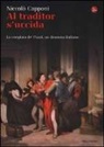 Niccolò Capponi - Al traditor s'uccida. La congiura de' Pazzi, un dramma italiano
