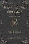 John Saunders - Israel Mort, Overman, Vol. 3 of 3