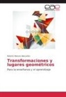 Roberto Reinoso Bascuñán - Transformaciones y lugares geométricos
