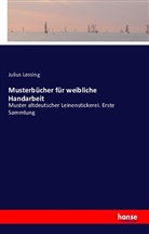 Julius Lessing - Musterbücher für weibliche Handarbeit