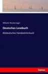 Wilhelm Wackernagel - Deutsches Lesebuch
