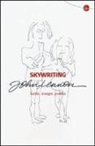 John Lennon, E. Gentile, A. Taormina - Skywriting. Scritti, disegni, poesie