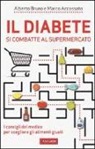 Marco Accossato, Alberto Bruno - Il diabete si combatte al supermercato