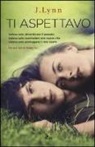 Armentrout Jennifer L. (J. Lynn), J. Lynn - Ti aspettavo