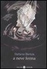 Stefania Bertola - A neve ferma