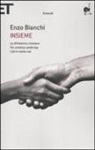 Enzo Bianchi - Insieme: La differenza cristiana-Per un'etica condivisa-L'altro siamo noi