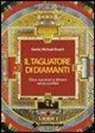 Roach Michael (Geshe) - Il tagliatore di diamanti. Etica, successo e denaro senza conflitti