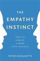 Peter Bazalgette - The Empathy Instinct: How to Create a More Civil Society