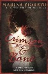 Marina Fiorato, Fiorato Marina - Crimson and Bone: a dark and gripping tale of love and obsession
