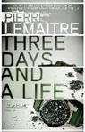 Pierre Lemaitre - Three Days and a Life