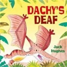 Jack Hughes - Dinosaur Friends: Dachy's Deaf