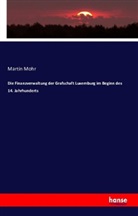 Martin Mohr - Die Finanzverwaltung der Grafschaft Luxemburg im Beginn des 14. Jahrhunderts